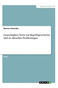 Gerechtigkeit. Texte zur Begriffsgeschichte und zu aktuellen Problemlagen