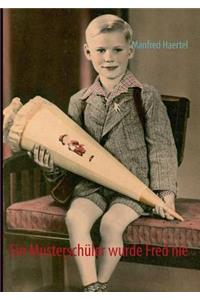 Ein Musterschüler wurde Fred nie