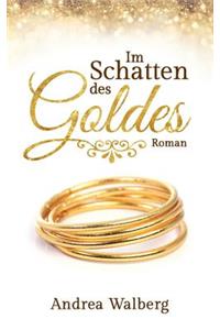 Im Schatten des Goldes