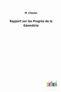 Rapport sur les Progrès de la Géométrie