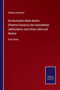Deutschen Maler-Radirer (Peintres-Graveurs) des neunzehnten Jahrhunderts, nach Ihren Leben und Werken