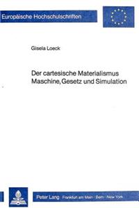 Der Cartesische Materialismus- Maschine, Gesetz Und Simulation