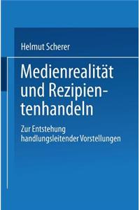 Medienrealität und Rezipientenhandeln
