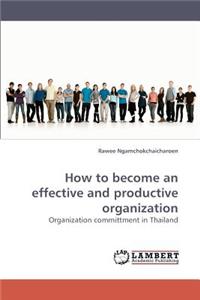 How to become an effective and productive organization