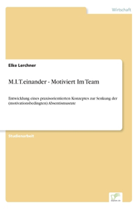 M.I.T.einander - Motiviert Im Team
