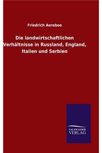 landwirtschaftlichen Verhältnisse in Russland, England, Italien und Serbien