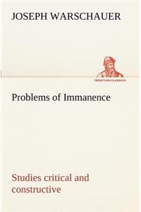 Problems of Immanence