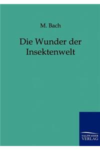 Die Wunder Der Insektenwelt