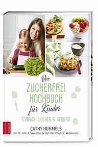 Das Zuckerfrei-Kochbuch fr Kinder: Einfach lecker & gesund