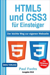 HTML5: und CSS3 fur Einsteiger: Der leichte Weg zur eignen Webseite
