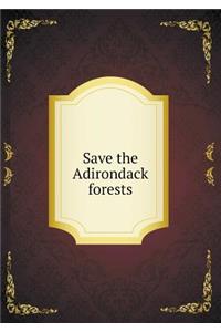 Save the Adirondack forests