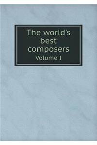 The world's best composers Volume I