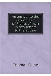 An Answer to the Second Part of Rights of Man in Two Letters to the Author
