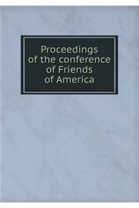 Proceedings of the Conference of Friends of America