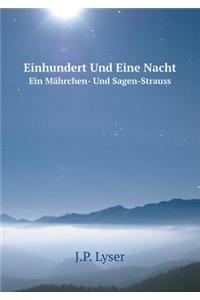 Einhundert Und Eine Nacht Ein Mährchen- Und Sagen-Strauss