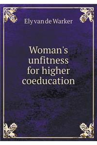 Woman's Unfitness for Higher Coeducation