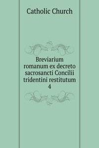 Breviarium romanum ex decreto sacrosancti Concilii tridentini restitutum