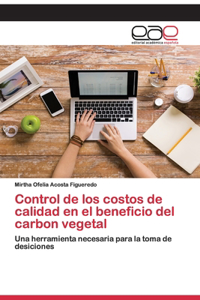 Control de los costos de calidad en el beneficio del carbon vegetal