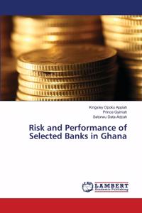 Risk and Performance of Selected Banks in Ghana