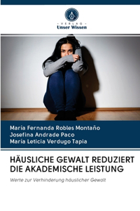 Häusliche Gewalt Reduziert Die Akademische Leistung