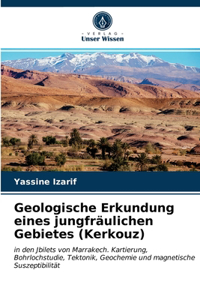 Geologische Erkundung eines jungfräulichen Gebietes (Kerkouz)