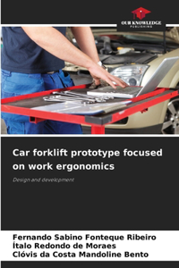 Car forklift prototype focused on work ergonomics