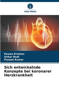 Sich entwickelnde Konzepte bei koronarer Herzkrankheit