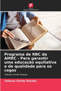 Programa de RBC da AMRC - Para garantir uma educação equitativa e de qualidade para os cegos