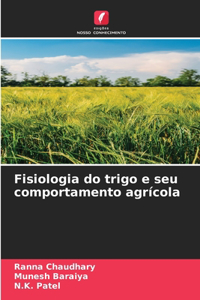 Fisiologia do trigo e seu comportamento agrícola