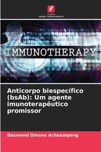Anticorpo biespecífico (bsAb)