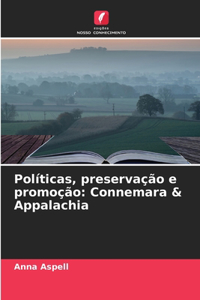Políticas, preservação e promoção