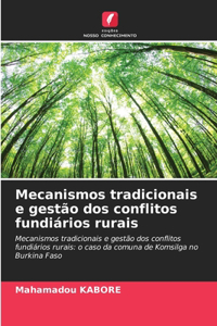 Mecanismos tradicionais e gestão dos conflitos fundiários rurais