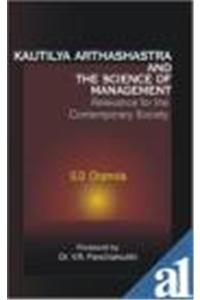 Kautilya Arthashastra and the Science of Management : Relevance for the Contemporary Society