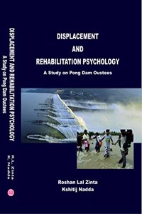 Displacement and rehabilitation psychology ;A study on pong dam oustees