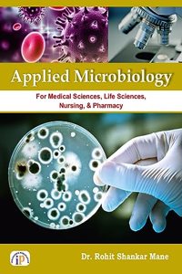 Applied Microbiology for Medical Sciences, Life Sciences, Nursing and Pharmacy