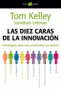 Las diez caras de la innovacion: Estrategias para una creatividad excelente