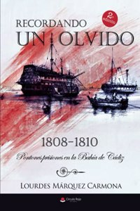 Recordando un olvido: Pontones prisiones en la bahia de Cadiz 1808-1810