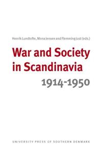 War and Society in Scandinavia 1914-1950