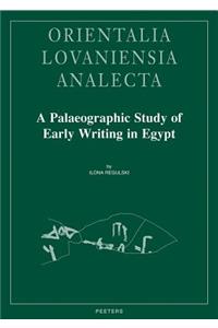 Palaeographic Study of Early Writing in Egypt