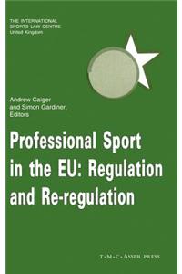 Professional Sport in the Eu: Regulation and Re-Regulation