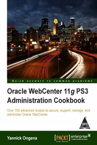 Oracle Webcenter 11g PS3 Administration Cookbook