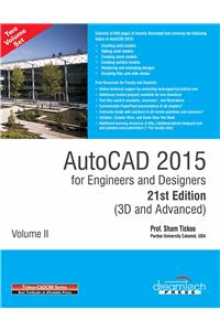 Autocad 2015 For Engineers And Designers 21St Edition (3D And Advanced), Vol Ii