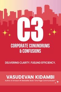 C3 Corporate Conundrums & Confusions: Delivering Clarity. Fueling Efficiency.