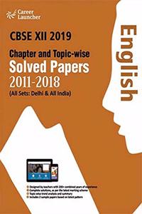 CBSE Class XII 2019 - Chapter and Topic-wise Solved Papers 2011-2018: English (All Sets - Delhi & All India)