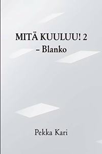 Mitä kuuluu! 2