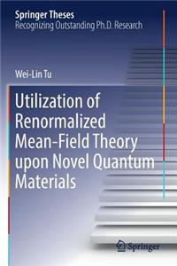 Utilization of Renormalized Mean-Field Theory upon Novel Quantum Materials