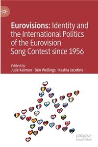 Eurovisions: Identity and the International Politics of the Eurovision Song Contest Since 1956