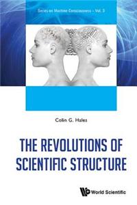 The Revolutions of Scientific Structure