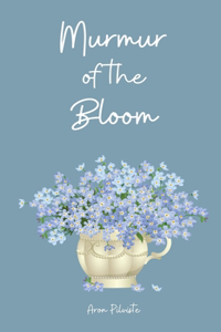 Murmur of the Bloom