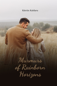 Murmurs of Rainborn Horizons